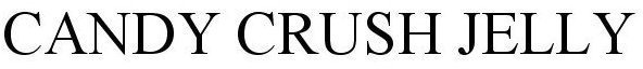 CANDY CRUSH JELLY