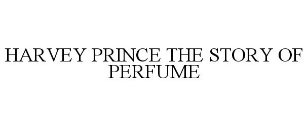 HARVEY PRINCE THE STORY OF PERFUME