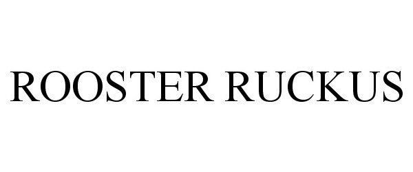 ROOSTER RUCKUS