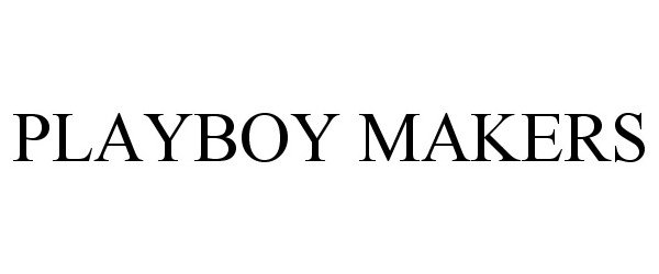 PLAYBOY MAKERS