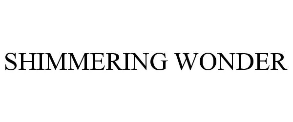 SHIMMERING WONDER