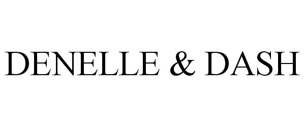 DENELLE & DASH