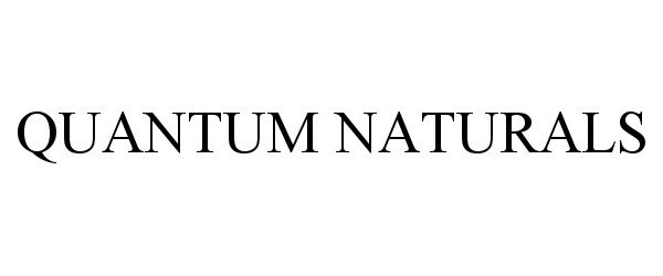 QUANTUM NATURALS