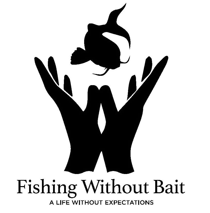 FISHING WITHOUT BAIT A LIFE WITHOUT EXPECTATIONSCTATIONS