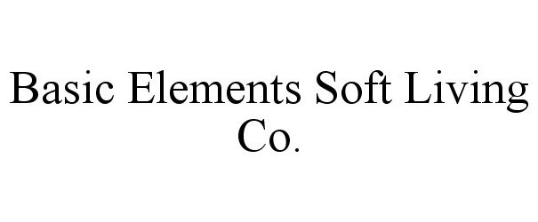 BASIC ELEMENTS SOFT LIVING CO.