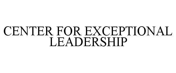 CENTER FOR EXCEPTIONAL LEADERSHIP