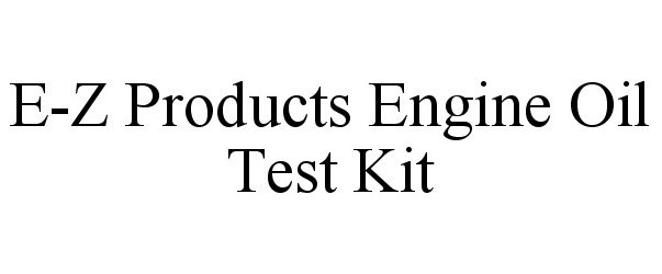 E-Z PRODUCTS ENGINE OIL TEST KIT