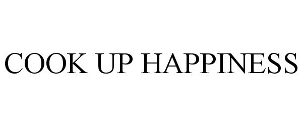 COOK UP HAPPINESS