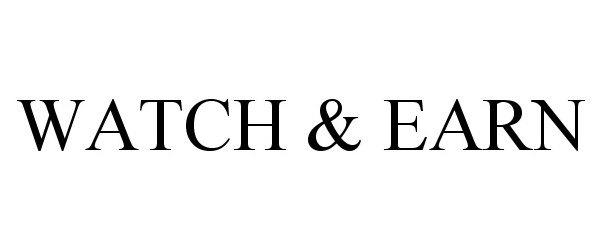 WATCH & EARN