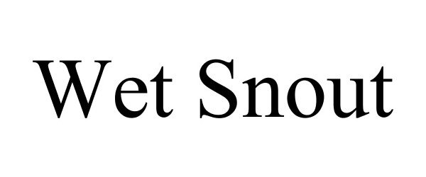 WET SNOUT