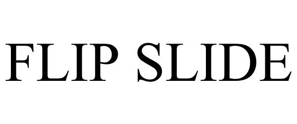 FLIP SLIDE