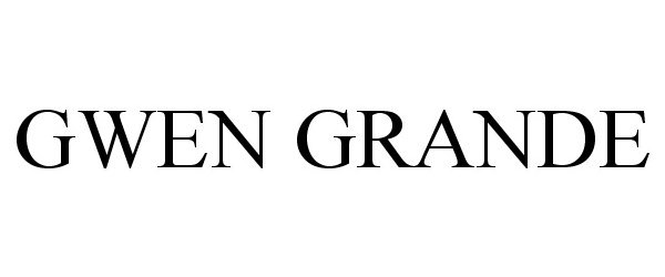 GWEN GRANDE