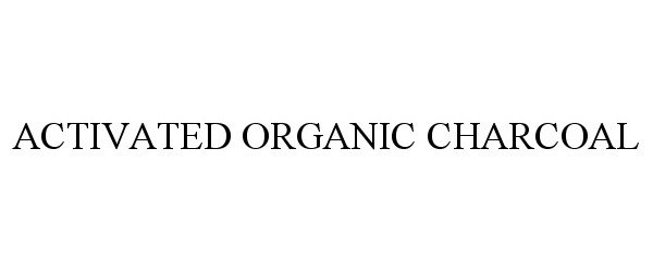 ACTIVATED ORGANIC CHARCOAL