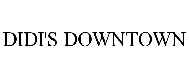 DIDI'S DOWNTOWN