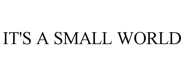 IT'S A SMALL WORLD