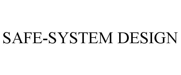 SAFE-SYSTEM DESIGN
