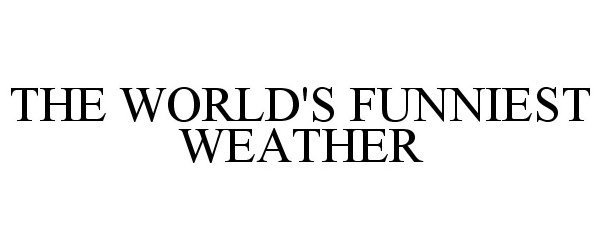 THE WORLD'S FUNNIEST WEATHER