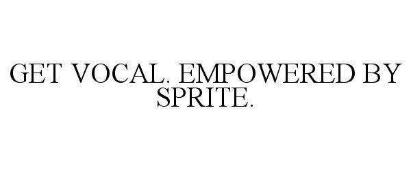 GET VOCAL. EMPOWERED BY SPRITE.
