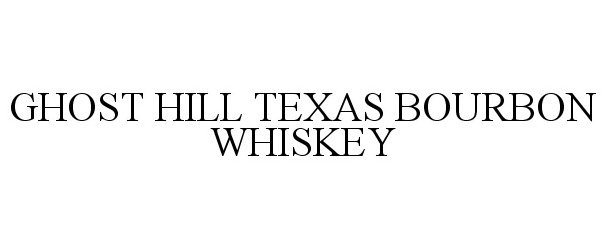 GHOST HILL TEXAS BOURBON WHISKEY