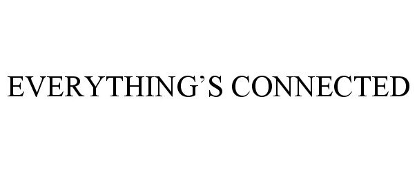 EVERYTHING'S CONNECTED