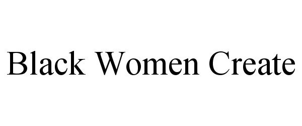 BLACK WOMEN CREATE
