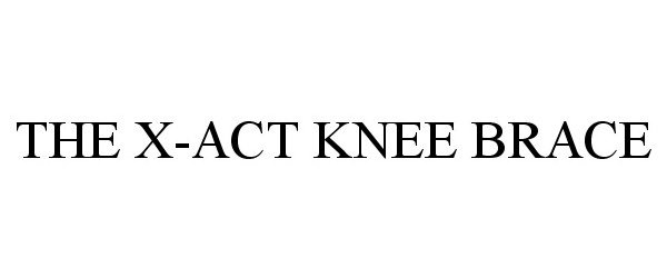 THE X-ACT KNEE BRACE