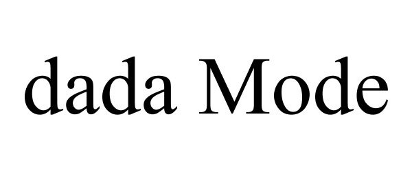 DADA MODE