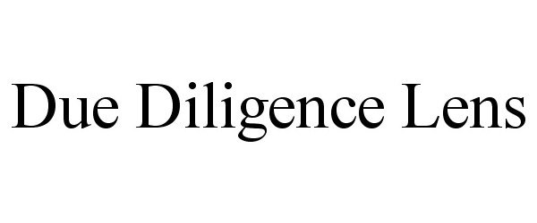 DUE DILIGENCE LENS