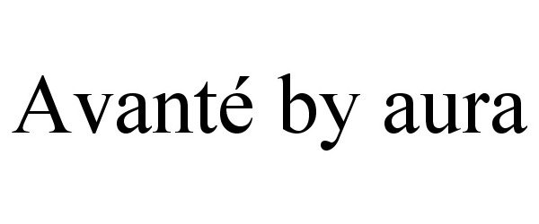 AVANTÉ BY AURA