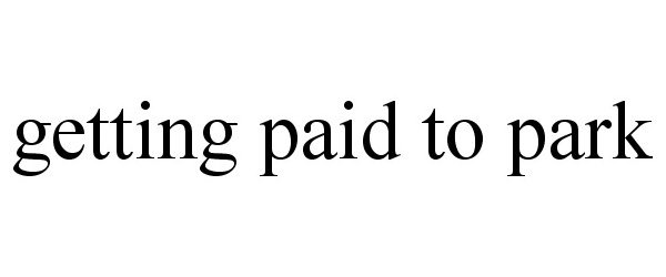GETTING PAID TO PARK