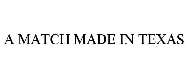 A MATCH MADE IN TEXAS