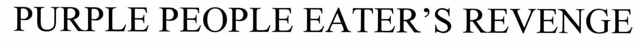 PURPLE PEOPLE EATER'S REVENGE