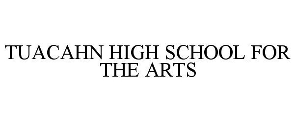 TUACAHN HIGH SCHOOL FOR THE ARTS