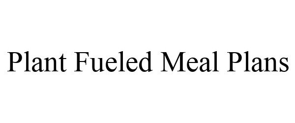 PLANT FUELED MEAL PLANS