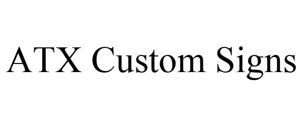 ATX CUSTOM SIGNS