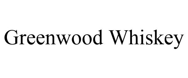 GREENWOOD WHISKEY
