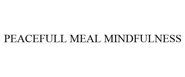 PEACEFULL MEAL MINDFULNESS