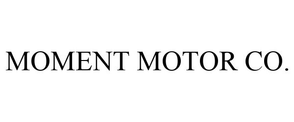 MOMENT MOTOR CO.