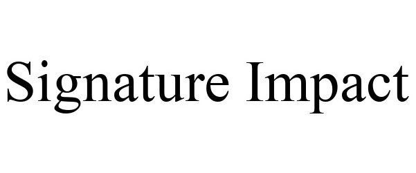 SIGNATURE IMPACT