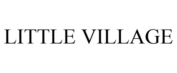 LITTLE VILLAGE