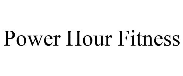 POWER HOUR FITNESS