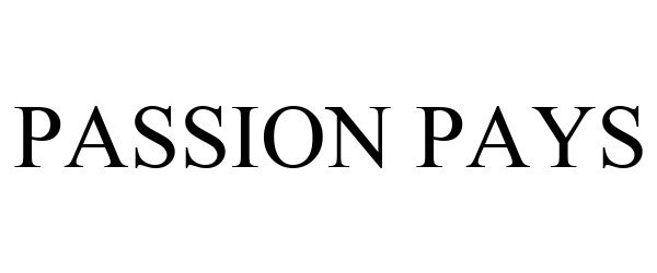 PASSION PAYS