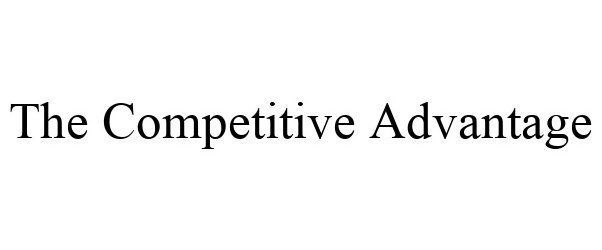 THE COMPETITIVE ADVANTAGE