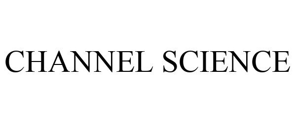 CHANNEL SCIENCE