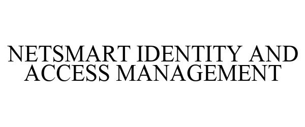 NETSMART IDENTITY AND ACCESS MANAGEMENT