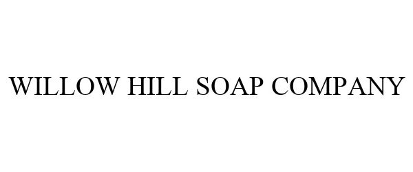 WILLOW HILL SOAP COMPANY