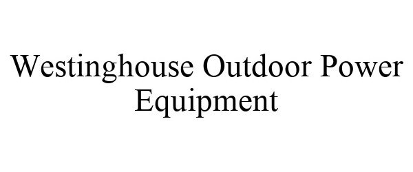 WESTINGHOUSE OUTDOOR POWER EQUIPMENT