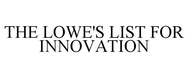 THE LOWE'S LIST FOR INNOVATION