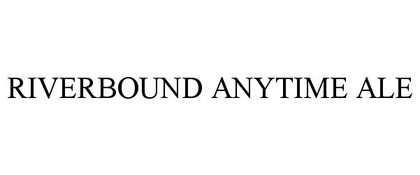 RIVERBOUND ANYTIME ALE