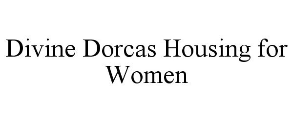 DIVINE DORCAS HOUSING FOR WOMEN